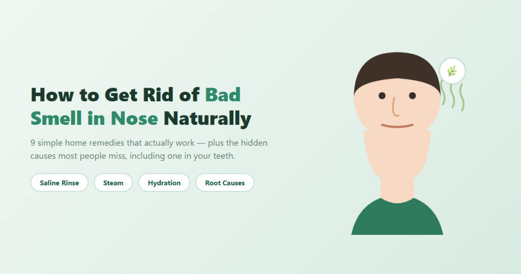 how to get rid of bad smell in nose naturally