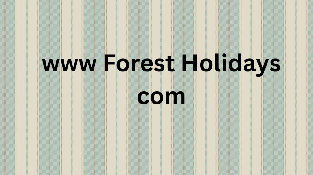 www Forest Holidays com