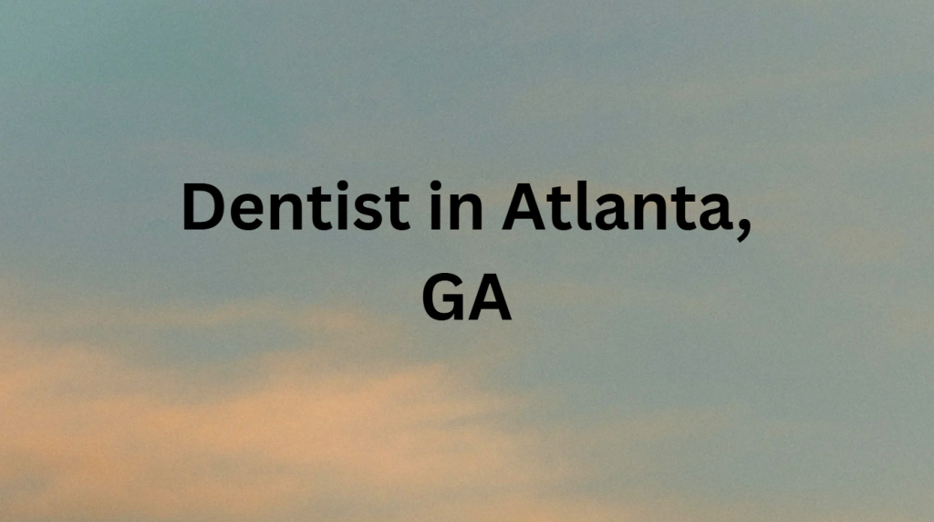 Dentist in Atlanta, GA
