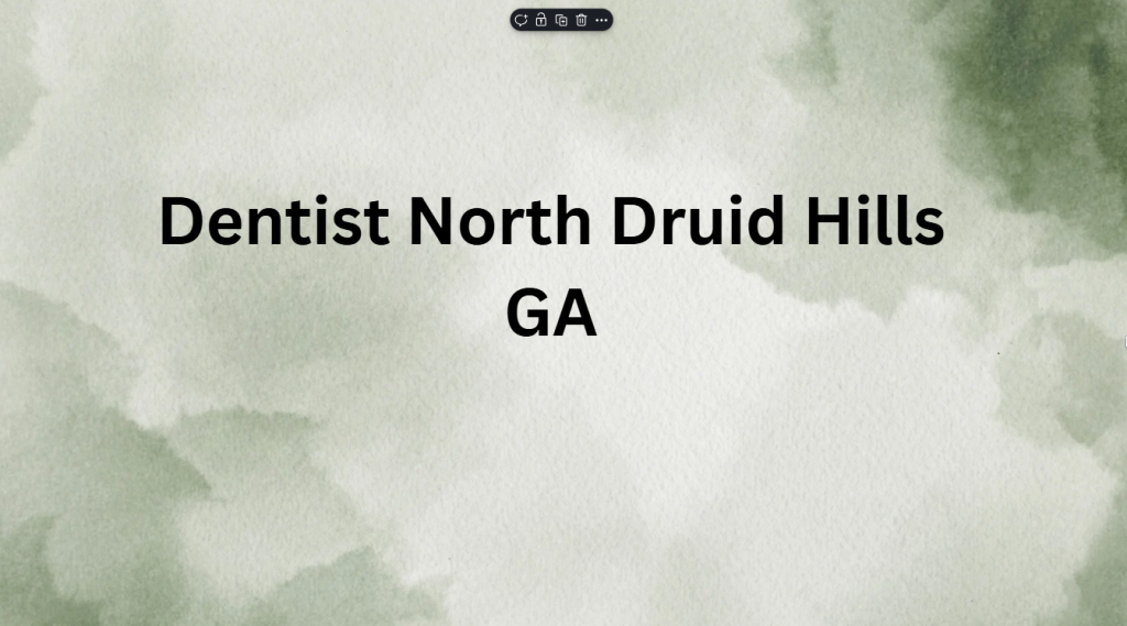 Dentist North Druid Hills GA