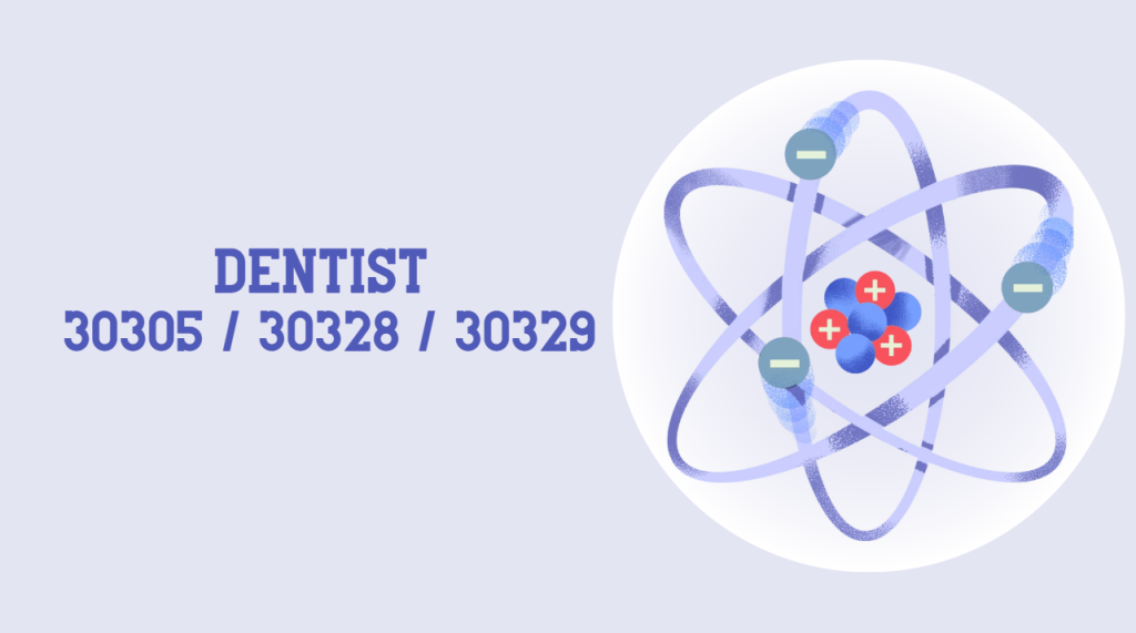 Dentist 30305 / 30328 / 30329