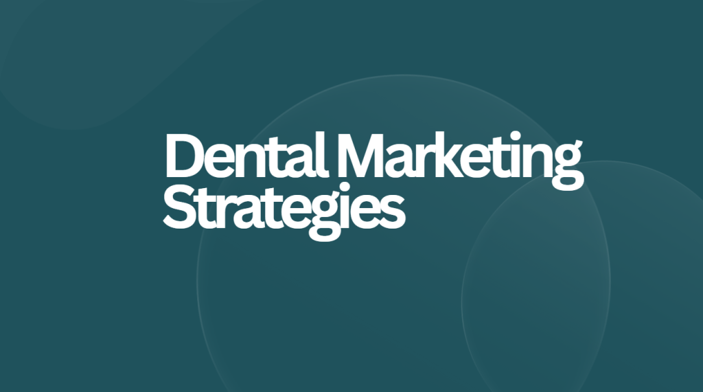 Dental Marketing Strategies