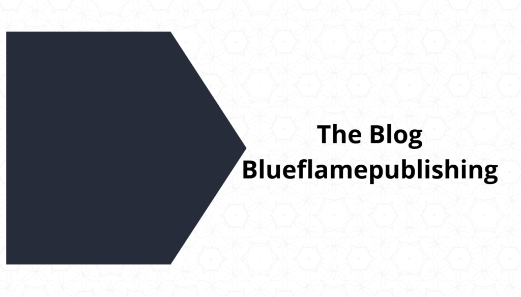 The Blog Blueflamepublishing