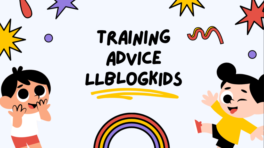 Training Advice LLBlogKids