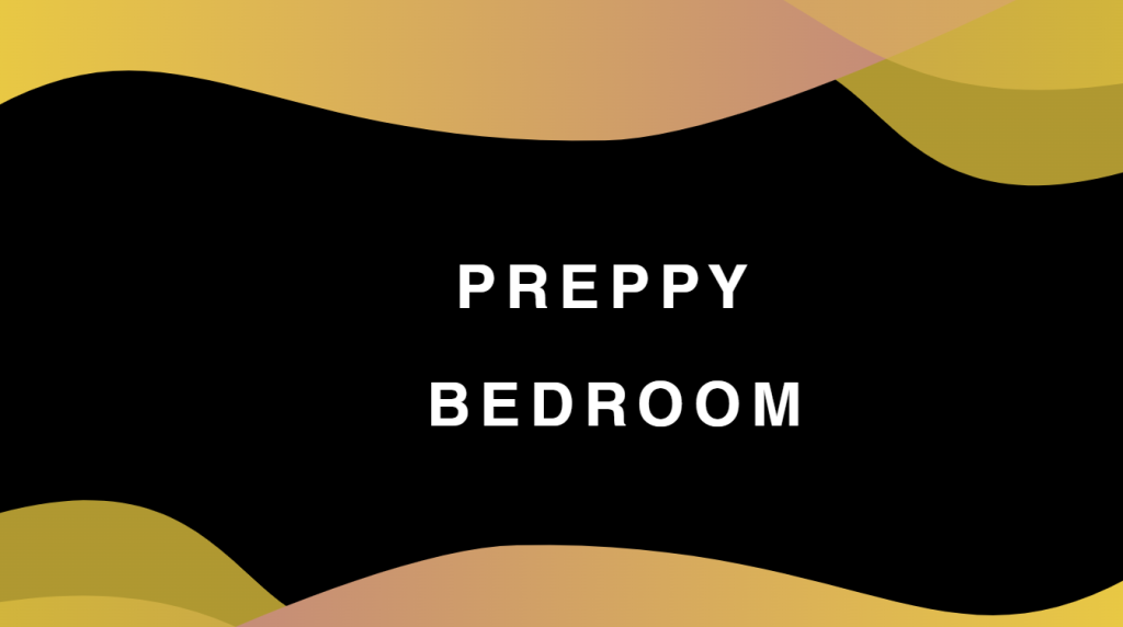 Preppy Bedroom