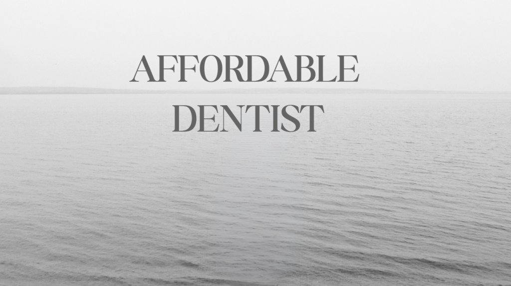 Affordable Dentist